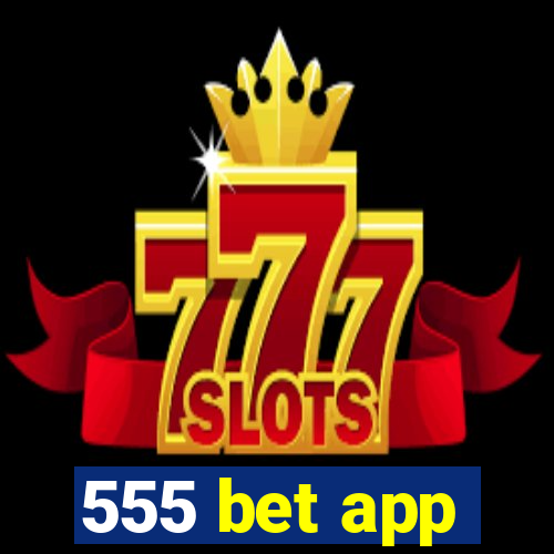 555 bet app